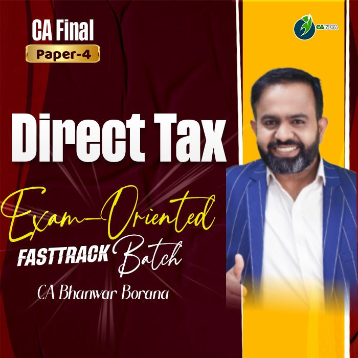 CA Final DT (Exam Oriented- Fastrack Batch) by CA Bhanwar Borana – CA INDIA
