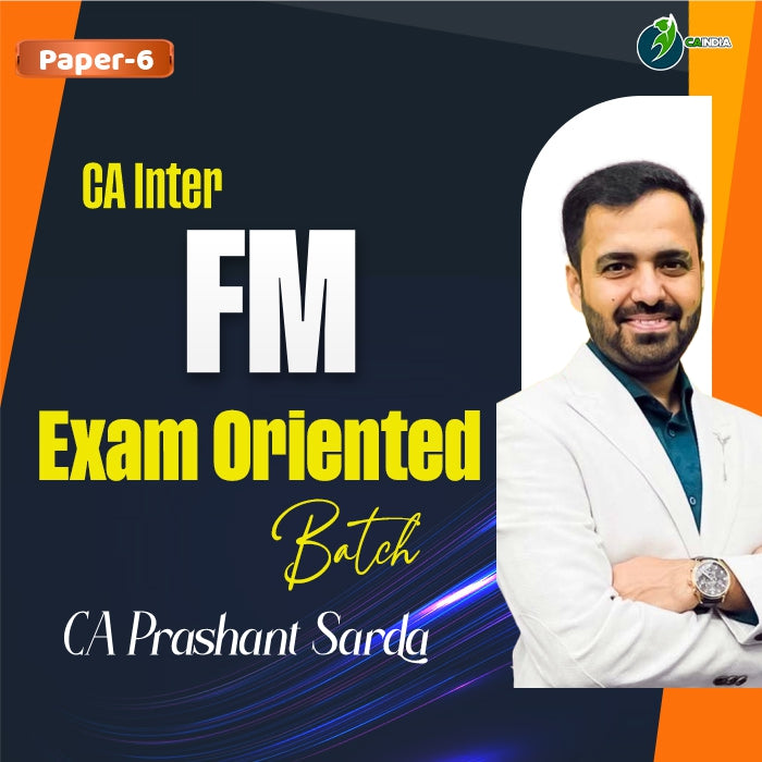 CA Inter FM Exam Oriented Batch by CA Prashant Sarda – CA INDIA