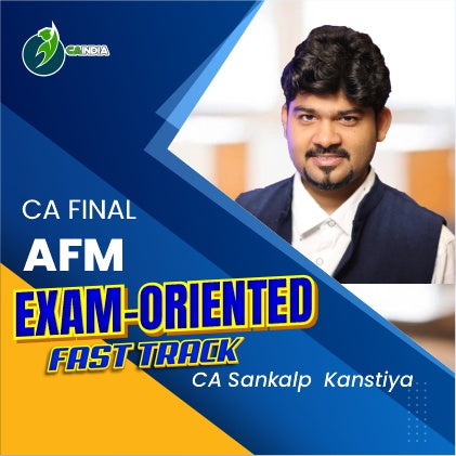 CA Final AFM Exam Oriented (FASTRACK) Batch By CA Sankalp Kanstiya