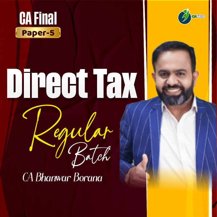 CA Final Direct Tax Regular Batch By CA Bhanwar Borana – CA INDIA