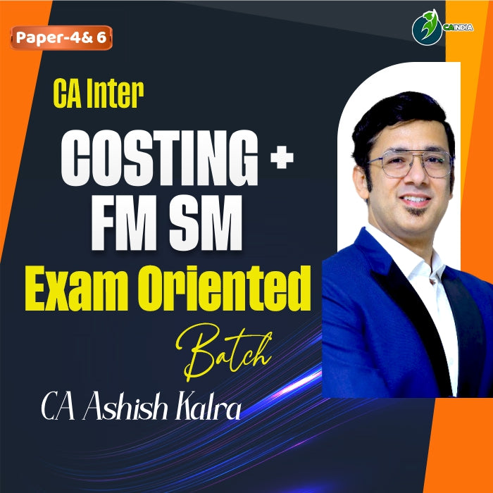 CA Inter Costing and FMSM Exam Oriented Batch by CA Ashish Kalra – CA INDIA