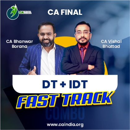 CA Final Combo DT(Fast Track) & IDT (Regular Exam-Oriented) by CA Bhanwar Borana & CA Vishal Bhattad