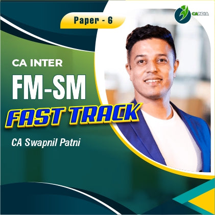 CA Inter FM-SM Fasttrack Batch by CA Swapnil Patni