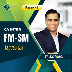 CA Inter FM-SM Regular Course - CA R.K Mehta