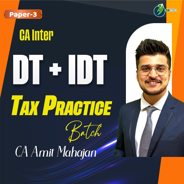 CA Inter Tax Practice Batch DT + IDT by CA Amit Mahajan – CA INDIA