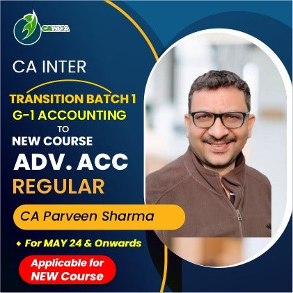 CA Inter – Transition Batch from G-1 Accounting to [New Course] Advance Accounting by CA Parveen Sharma