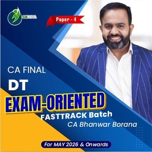 CA Final DT (Exam Oriented- Fastrack Batch) by CA Bhanwar Borana