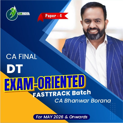 CA Final DT (Exam Oriented- Fastrack Batch) by CA Bhanwar Borana