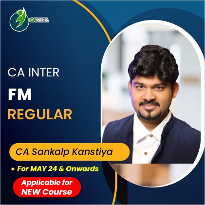 CA Inter FM Regular Batch By CA Sankalp Kanstiya