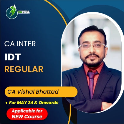 CA Inter Indirect Tax IDT GST ICAI New Pattern Regular Batch by CA Vishal Bhattad