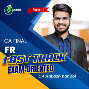 CA Final FR Fastrack Batch - CA Aakash Kandoi